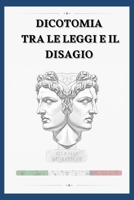 DICOTOMIA TRA LE LEGGI E IL DISAGIO B0FT2YF6S7 Book Cover