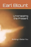 Unwrapping the Present: Building A Better You B0CCZV8JF8 Book Cover