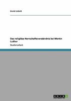 Das religi�se Herrschaftsverst�ndnis bei Martin Luther 3638941396 Book Cover