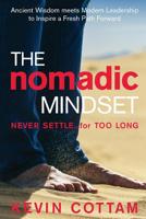 The Nomadic Mindset: Never Settle...for Too Long 9811178224 Book Cover