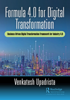 Formula 4.0 for Digital Transformation: A Framework Using Digital Enablers from Industry 4.0 0367746840 Book Cover