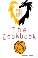 Nerd love the cookbook 1387260782 Book Cover