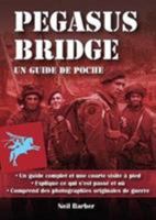 Pegasus Bridge: Un Guide de Poche (French Edition) 1781220158 Book Cover