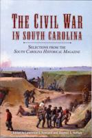 The Civil War in South Carolina: Selections from the South Carolina Historical Magazine 0984558020 Book Cover