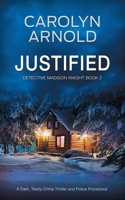 Justified: An absolutely addictive gripping mystery thriller (Detective Madison Knight) 1998095088 Book Cover