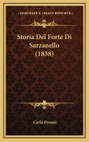 Storia Del Forte Di Sarzanello (1838) 1141579057 Book Cover