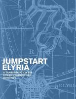 Jumpstart Elyria: A Transportation for Livable Communities Initiative 1539788830 Book Cover
