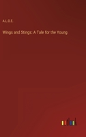 Wings and Stings: A Tale for the Young 3368900595 Book Cover