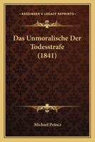 Das Unmoralische Der Todesstrafe (1841) 1160377685 Book Cover