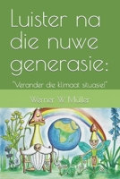 Luister na die nuwe generasie:: "Verander die klimaat situasie!" B09RMBJK6T Book Cover