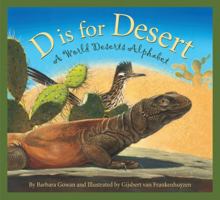 D Is for Desert: A World Deserts Alphabet 1585365017 Book Cover