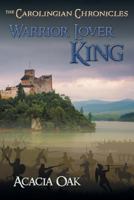 Warrior, Lover, King (The Carolingian Chronicles #1) 0984276815 Book Cover