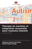 Thérapie de maintien et intégration sensorielle dans l'autisme infantile: Le sens du toucher (French Edition) B0CJ3X8VY7 Book Cover