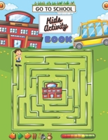 Go To School Kids Activity Book: Word Search Puzzles Dot To Dot Sudoko & Word Scramble Solving Thinking Games For Kids Ages 6 to 8 B08DC6GV7R Book Cover