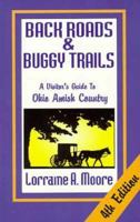 Back Roads and Buggy Trails: A Visitor's Guide to Ohio Amish Country 1881122034 Book Cover