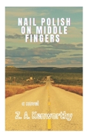 Nail Polish on Middle Fingers B08B362DCP Book Cover