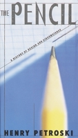 The Pencil: A History of Design and Circumstance 0679734155 Book Cover