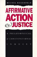 Affirmative Action and Justice: A Philosophical and Constitutional Inquiry 0300055080 Book Cover