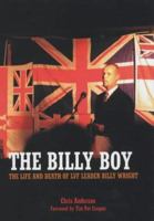 The Billy Boy: The Life and Death of LVF Leader Billy Wright 1840186399 Book Cover