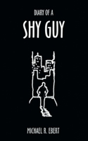 Diary of a Shy Guy 1420876724 Book Cover