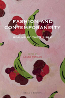 Fashion and Contemporaneity: Realms of the Visible 9004368663 Book Cover