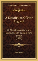 A Description Of New England: Or The Observations And Discoveries Of Captain John Smith 1166447146 Book Cover