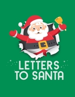 Letters to Santa: Holiday Keepsake for Children and Kids at Heart * Start a New Christmas Tradition * 8.5 x 11 120 pages 1710106476 Book Cover