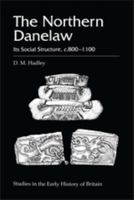 The Northern Danelaw: Its Social Structure, C. 800 - 1100 (Studies in the Early History of Britain) 0718500148 Book Cover