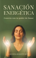 Sanación Energética: -El poder curativo que habita en ti- (El Poder de tu Ser) (Spanish Edition) B0DRS39RKX Book Cover