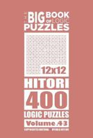 The Big Book of Logic Puzzles - Hitori 400 Logic (Volume 43) 1545384746 Book Cover