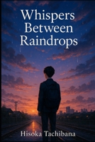 Whispers Between Raindrops B0FKMBCBKN Book Cover