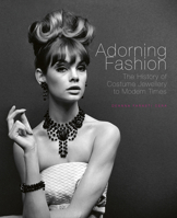 Adorning Fashion: The History of Costume Jewellery to Modern Times 178884047X Book Cover