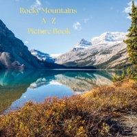 Rocky Mountains A - Z Picture Book B0GSZ7DTMM Book Cover