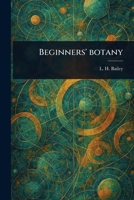 Beginners' Botany 1023558890 Book Cover