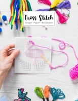 Cross Stitch Graph Paper Notebook: Cross Stitching 10 Lines per Inch Graphing Notebook Passion for Cross Stitch Creating Pattern Square Graph Paper ... Sheet Pad Embroidery Needlework Journal Book 1686029667 Book Cover