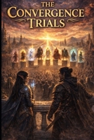 The Convergence Trials B0GN1TD1B9 Book Cover