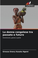 La donna congolese tra passato e futuro: Femminismo, genere e parità 6205825651 Book Cover