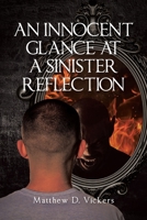 An Innocent Glance at a Sinister Reflection B0GMQ94CNQ Book Cover