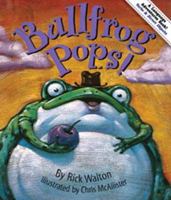 Bullfrog Pops! 1586858408 Book Cover