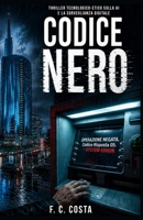 Codice Nero: Un thriller tecnologico sull'intelligenza artificiale e la sorveglianza dei dati: nell’ombra della Milano digitale non esistono errori, solo calcoli spietati. (Italian Edition) B0H5W63KTV Book Cover
