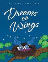 Dreams on Wings 1462737676 Book Cover