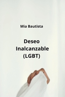 Deseo Inalcanzable (LGBT) (Spanish Edition) B0CN4TPCNX Book Cover