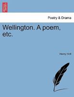 Wellington. A poem, etc. 1241015090 Book Cover