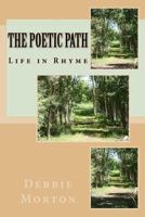 The Poetic Path: Poems with passion 1548826715 Book Cover