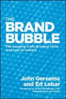 The Brand Bubble: How to Build Value from the Brand Up 047018387X Book Cover