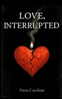 Love, Interrupted B0FKJKJ1D5 Book Cover