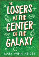 The Losers at the Center of the Galaxy 0759555427 Book Cover