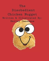 The Disobedient Chicken Nugget: By: Hailey Janssens 1799231577 Book Cover