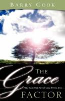 The Grace Factor: Why God Will Never Give Up on You 0975303643 Book Cover