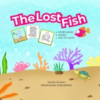 The Lost Fish: Storybook & Fun Activities: Mazes & Connect-the-Dots for Kids B0FRMGFDB8 Book Cover